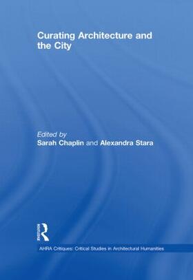 Chaplin / Stara |  Curating Architecture and the City | Buch |  Sack Fachmedien