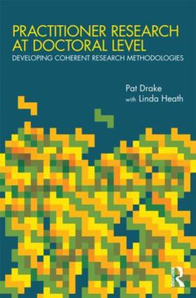 Drake / Heath |  Practitioner Research at Doctoral Level | Buch |  Sack Fachmedien