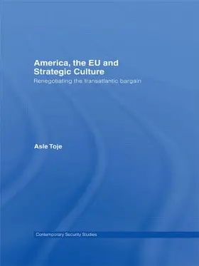 Toje |  America, the EU and Strategic Culture | Buch |  Sack Fachmedien