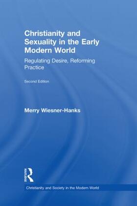 Wiesner-Hanks |  Christianity and Sexuality in the Early Modern World | Buch |  Sack Fachmedien