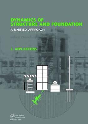 Chowdhury / Dasgupta |  Dynamics of Structure and Foundation -  A Unified Approach | Buch |  Sack Fachmedien