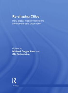 Guggenheim / Söderström |  Re-shaping Cities | Buch |  Sack Fachmedien