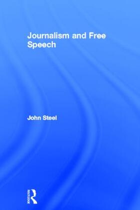 Steel |  Journalism and Free Speech | Buch |  Sack Fachmedien