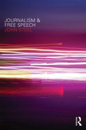 Steel |  Journalism and Free Speech | Buch |  Sack Fachmedien