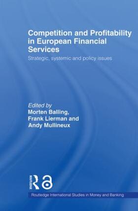 Balling / Lierman / Mullineux |  Competition and Profitability in European Financial Services | Buch |  Sack Fachmedien