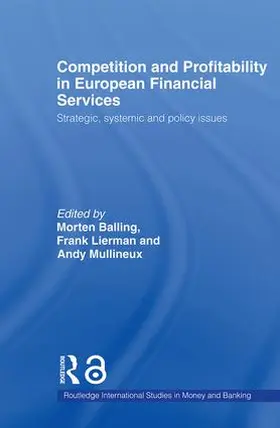 Balling / Lierman / Mullineux |  Competition and Profitability in European Financial Services | Buch |  Sack Fachmedien