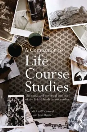 Bynner / Wadsworth |  A Companion to Life Course Studies | Buch |  Sack Fachmedien