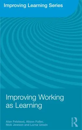 Felstead / Fuller / Jewson |  Improving Working as Learning | Buch |  Sack Fachmedien