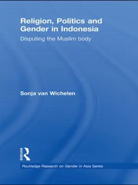 van Wichelen |  Religion, Politics and Gender in Indonesia | Buch |  Sack Fachmedien