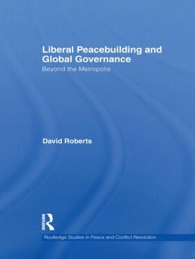 Roberts |  Liberal Peacebuilding and Global Governance | Buch |  Sack Fachmedien