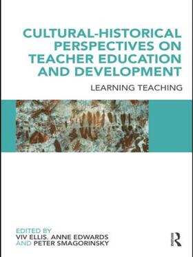 Ellis / Edwards / Smagorinsky |  Cultural-Historical Perspectives on Teacher Education and Development | Buch |  Sack Fachmedien