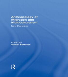 Vertovec |  Anthropology of Migration and Multiculturalism | Buch |  Sack Fachmedien