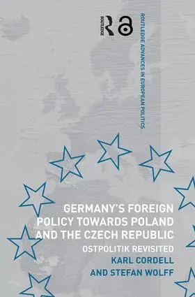 Cordell / Wolff |  Germany's Foreign Policy Towards Poland and the Czech Republic | Buch |  Sack Fachmedien