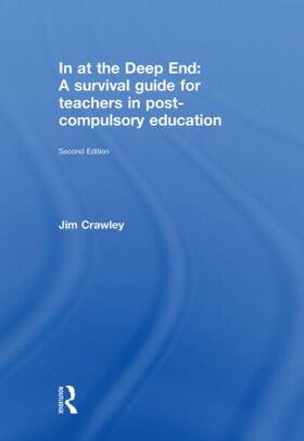 Crawley |  In at the Deep End: A Survival Guide for Teachers in Post-Compulsory Education | Buch |  Sack Fachmedien