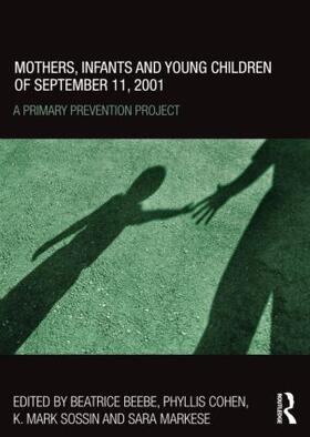Beebe / Cohen / Sossin |  Mothers, Infants and Young Children of September 11, 2001 | Buch |  Sack Fachmedien