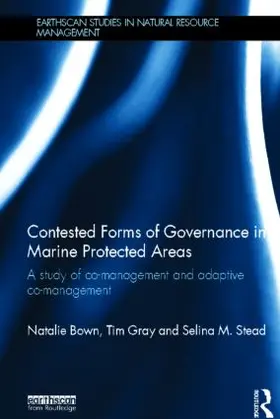 Bown / Gray / Stead |  Contested Forms of Governance in Marine Protected Areas | Buch |  Sack Fachmedien