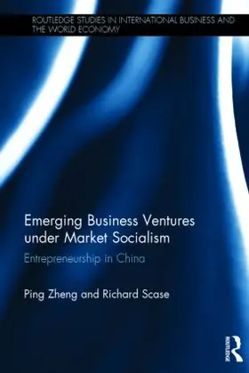 Zheng / Scase |  Emerging Business Ventures under Market Socialism | Buch |  Sack Fachmedien