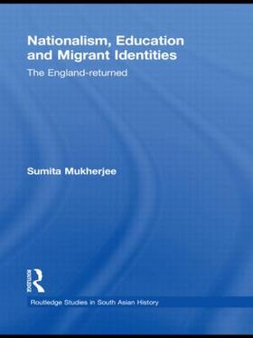 Mukherjee |  Nationalism, Education and Migrant Identities | Buch |  Sack Fachmedien