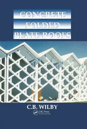 Wilby |  Concrete Folded Plate Roofs | Buch |  Sack Fachmedien