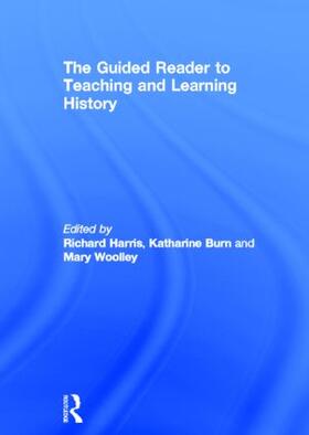 Harris / Burn / Woolley |  The Guided Reader to Teaching and Learning History | Buch |  Sack Fachmedien