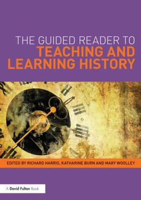 Burn / Harris / Woolley |  The Guided Reader to Teaching and Learning History | Buch |  Sack Fachmedien