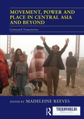 Reeves |  Movement, Power and Place in Central Asia and Beyond | Buch |  Sack Fachmedien