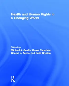 Grodin / Tarantola / Annas |  Health and Human Rights in a Changing World | Buch |  Sack Fachmedien