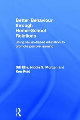 Ellis / Morgan / Reid |  Better Behaviour through Home-School Relations | Buch |  Sack Fachmedien