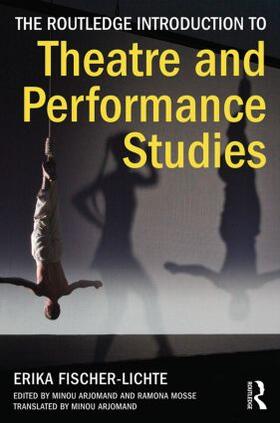 Fischer-Lichte / Arjomand / Mosse |  The Routledge Introduction to Theatre and Performance Studies | Buch |  Sack Fachmedien