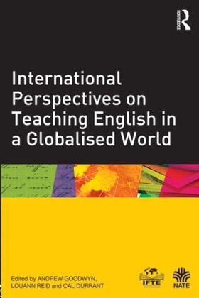 Goodwyn / Reid / Durrant |  International Perspectives on Teaching English in a Globalised World | Buch |  Sack Fachmedien