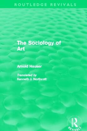 Hauser |  The Sociology of Art (Routledge Revivals) | Buch |  Sack Fachmedien