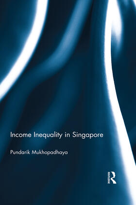 Mukhopadhaya |  Income Inequality in Singapore | Buch |  Sack Fachmedien