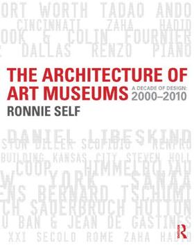 Self |  The Architecture of Art Museums | Buch |  Sack Fachmedien