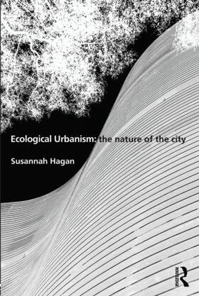 Hagan |  Ecological Urbanism: The Nature of the City | Buch |  Sack Fachmedien