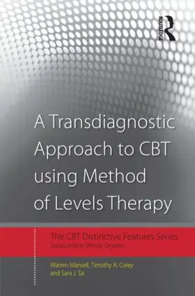 Mansell / Carey / Tai |  A Transdiagnostic Approach to CBT Using Method of Levels Therapy | Buch |  Sack Fachmedien