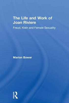 Bower |  The Life and Work of Joan Riviere | Buch |  Sack Fachmedien