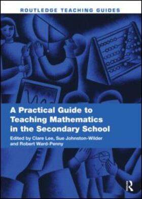 Lee / Ward-Penny |  A Practical Guide to Teaching Mathematics in the Secondary School | Buch |  Sack Fachmedien