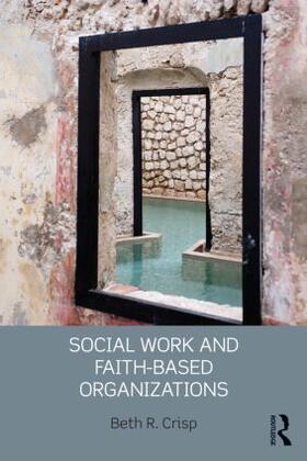 Crisp |  Social Work and Faith-based Organizations | Buch |  Sack Fachmedien
