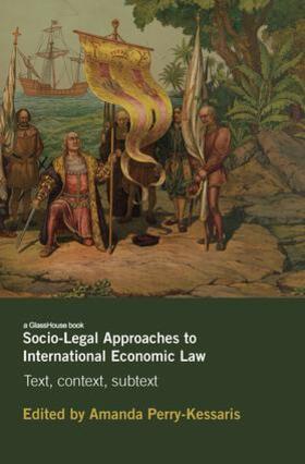 Perry-Kessaris |  Socio-Legal Approaches to International Economic Law | Buch |  Sack Fachmedien