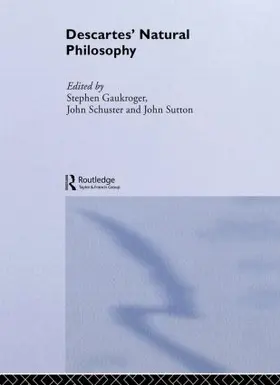 Gaukroger / Schuster / Sutton |  Descartes' Natural Philosophy | Buch |  Sack Fachmedien