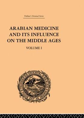 Campbell |  Arabian Medicine and its Influence on the Middle Ages | Buch |  Sack Fachmedien