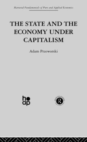 Przeworski |  The State and the Economy Under Capitalism | Buch |  Sack Fachmedien