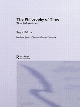 McLure |  The Philosophy of Time | Buch |  Sack Fachmedien