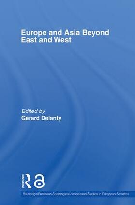 Delanty |  Europe and Asia beyond East and West | Buch |  Sack Fachmedien