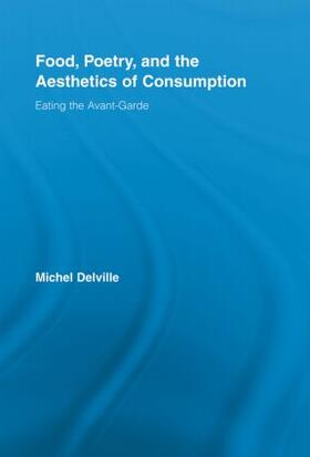 Delville |  Food, Poetry, and the Aesthetics of Consumption | Buch |  Sack Fachmedien