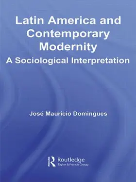 Domingues |  Latin America and Contemporary Modernity | Buch |  Sack Fachmedien