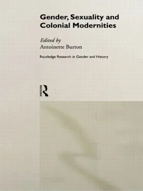 Burton |  Gender, Sexuality and Colonial Modernities | Buch |  Sack Fachmedien