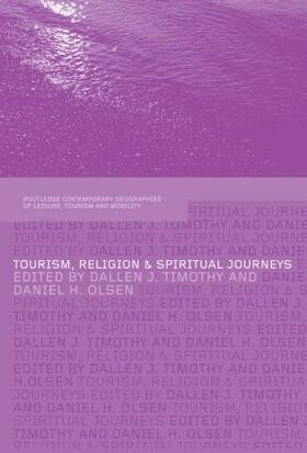 Timothy / Olsen |  Tourism, Religion and Spiritual Journeys | Buch |  Sack Fachmedien