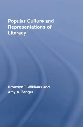 Williams / Zenger |  Popular Culture and Representations of Literacy | Buch |  Sack Fachmedien