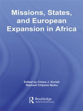 Korieh / Njoku | Missions, States, and European Expansion in Africa | Buch | 978-0-415-51469-9 | sack.de